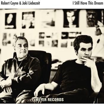 Robert Coyne & Jaki Liebezeit - I Still Have This Dream (180g Vinyl LP)