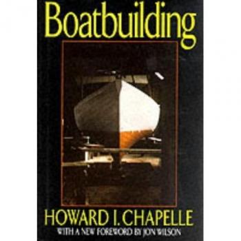 Boatbuilding: A Complete Handbook of Wooden Boat Construction