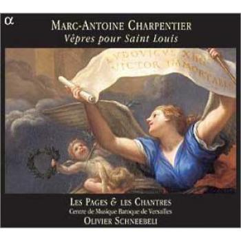 Charpentier Vpres pour Saint Louis Les Pages & Chantres Desenclos Schneebeli