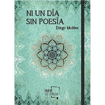 Ni un día sin poesía - Diego Moldes González