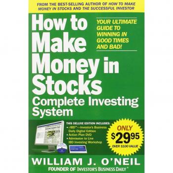 The How to Make Money in Stocks Complete Investing System: Your Ultimate Guide to Winning in Good Times and Bad