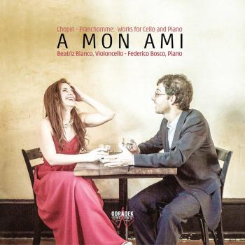 A Mon Ami: Chopin & Franchomme: Works For Cello And Piano