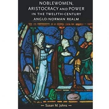 Noblewomen, Aristocracia y Poder en el Reino Anglo-Normando del Siglo XII (Género en la Historia) - Edición Rústica