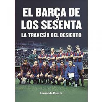 El Barça de los sesenta: La travesía del desierto
