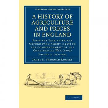 Historia de la Agricultura y Precios en Inglaterra: Conjunto de 7 Volúmenes en 8 Piezas (Colección de Historia)
