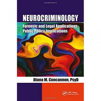Neurocriminology: Forensic and Legal Applications, Public Policy Implications
