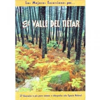 El valle del Tiétar: 27 itinerarios a pie para conocer e interpretar este espacio natural