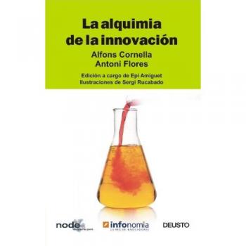 La alquimia de la innovación - Antoni Flores Alfons Cornella