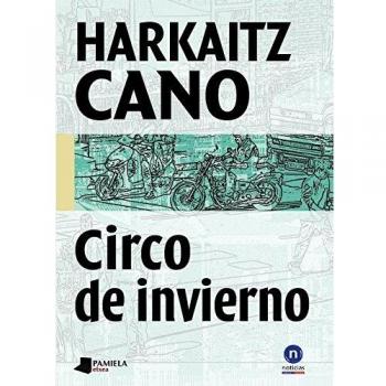 Circo de invierno: 5 - Harkaitz Cano