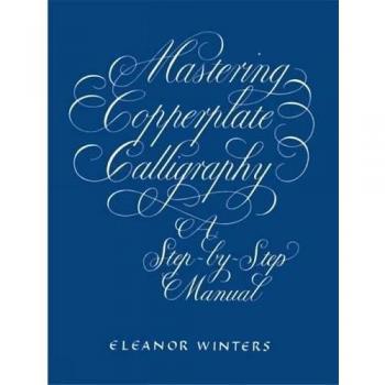 Mastering Copperplate Calligraphy: A Step-By-Step Manual