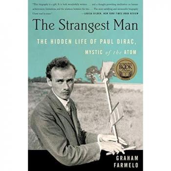 The Strangest Man: The Hidden Life of Paul Dirac, Mystic of the Atom