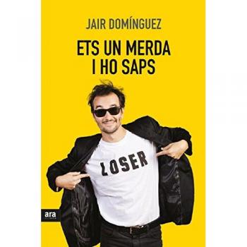 Ets Un Merda, I Ho Saps - Jair Domínguez Torregrossa