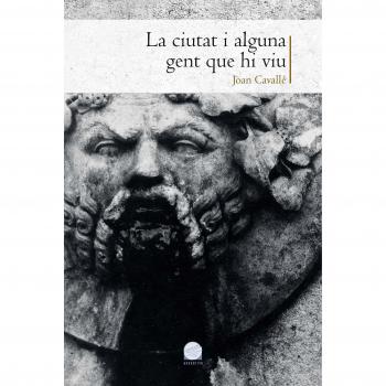 La Ciutat I Alguna Gent Que Hi Viu: 81 - Joan Cavallé