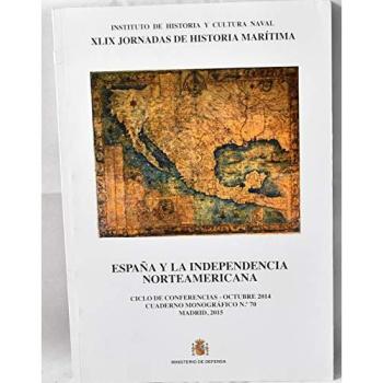 España y la independencia norteamericana. Cuaderno Monográfico Nº 70