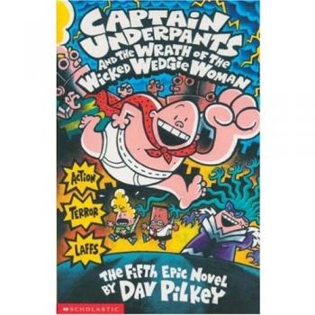 Captain Underpants and the Wrath of the Wicked Wedgie Woman