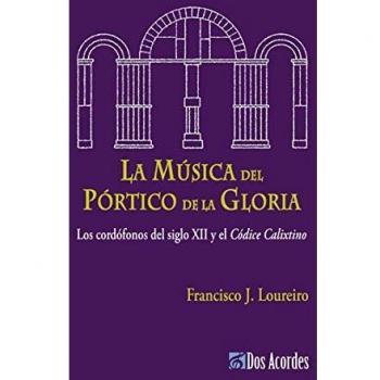 La música del Pórtico de la Gloria.: Los cordófonos del siglo XII y el Códice Calixtino