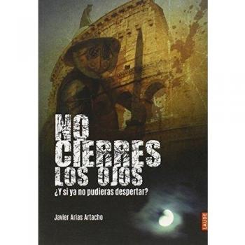 No cierres los ojos : ¿Y si ya no pudieras despertar?
