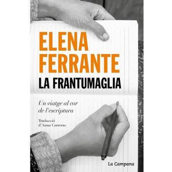 La frantumaglia: Un viatge al cor de l'escriptura