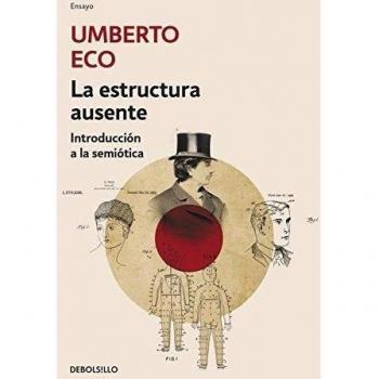 La estructura ausente: Introduccion a LA Semiotica