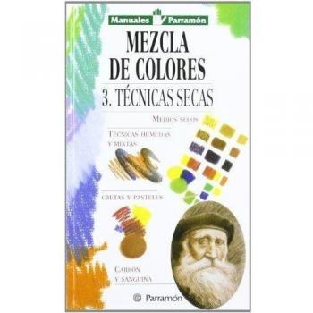 Manuales Parramón Mezcla de colores 3. Técnicas secas