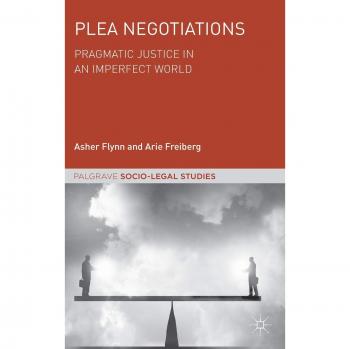 Plea Negotiations: Pragmatic Justice in an Imperfect World