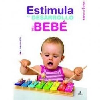 Estimula el desarrollo del bebé hasta los 3 años