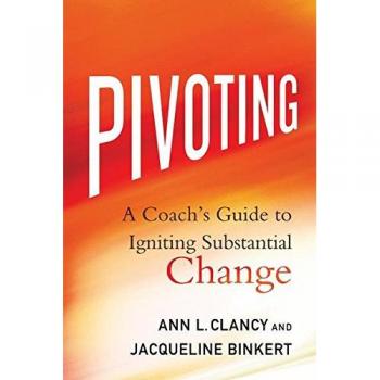 Pivoting: A Coach's Guide to Igniting Substantial Change