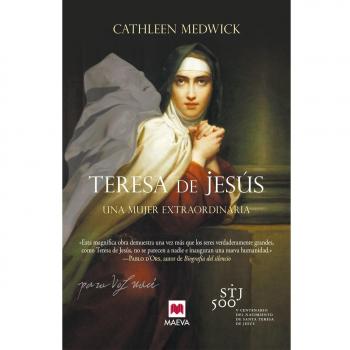 Teresa de Jesús: Una mujer extraordinaria
