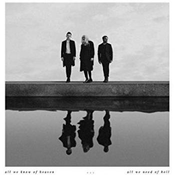 All We Know Of Heaven, All We Need Of Hell [VINYL]