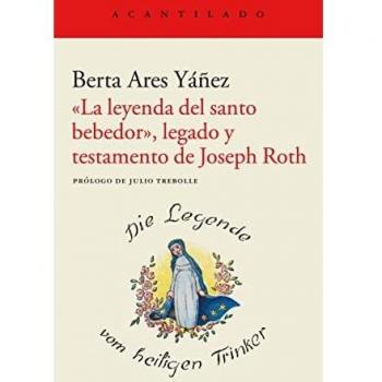 «La leyenda del santo bebedor», legado y testamento de Joseph Roth: 445 (El Acantilado