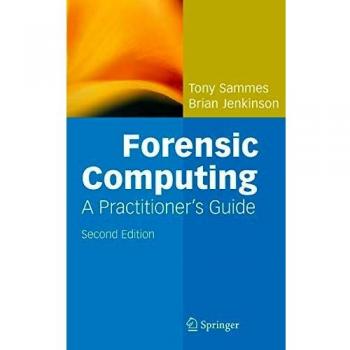 Forensic Computing Handbook: A Practitioner's Guide to Digital Investigations