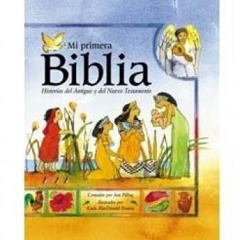 Mi primera biblia: Historias del Antiguo y del Nuevo Testamento