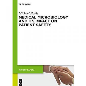 Noble, M: Medical Microbiology and Its Impact on Patient Saf