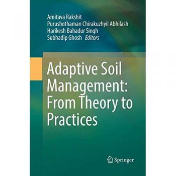 Adaptive Soil Management : From Theory to Practices