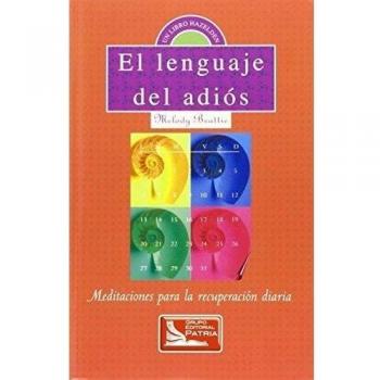 El lenguaje desl adios: Meditaciones para la recuperacion diaria