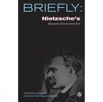Nietzsche's Beyond Good and Evil: A Comprehensive Analysis by David Mills Daniel