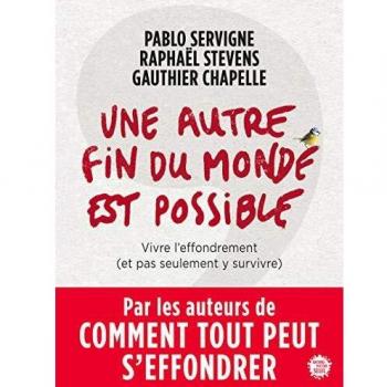 Une autre fin du monde est possible. Vivre l'effondrement
