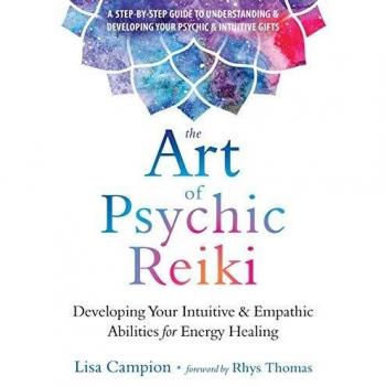 The Art of Psychic Reiki: Developing Your Intuitive and Empathic Abilities for Energy Healing