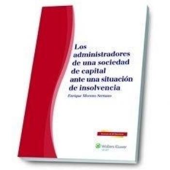 Administradores De Una Sociedad De Capital Ante Una Sociedad De Insolvencia,Los