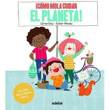 ¡Cómo Mola Cuidar El Planeta!
