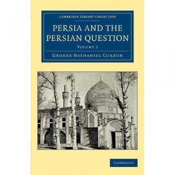 Conjunto de 2 volúmenes: Persia y la Cuestión Persa (Colección de Biblioteca de Cambridge - Viajes, Medio Oriente y Asia Menor)