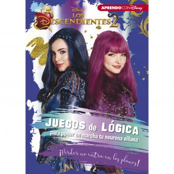 Los Descendientes 2. Juegos de lógica para poner en marcha tu neurona villana: ¡Perder no entra en los planes! - DISNEY, PRINCESAS