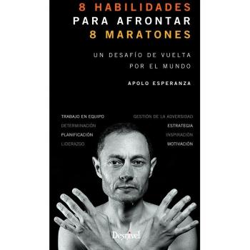 OCHO HABILIDADES PARA FRONTAR OCHO MARATONES: Un desafío de vuelta por el mundo