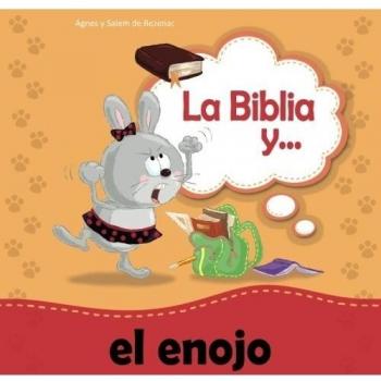 La Biblia y el enojo: El que ama no se enoja facilmente: Volume 2