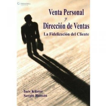 Venta personal y dirección de ventas. La fidelización del cliente