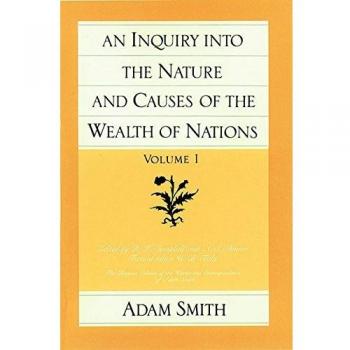 An Inquiry into the Nature and Causes of the Wealth of Nations: v. 1