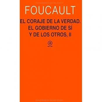 El coraje de la verdad. El gobierno de uno mismo y de los otros, II