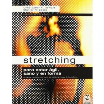 STRETCHING PARA ESTAR AGIL, SANO Y EN FORMA