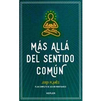 Más allá del sentido común: Plan completo de acción mindfulness