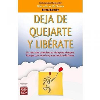 Deja de quejarte y libérate - Brenda Barnaby